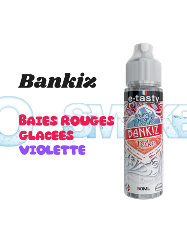 Bako Extra Frais 50ml Bankiz "Baies rouges, Violette"- e.Tasty