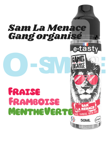 Sam La Menace "Fraise, Framboise, Menthe Verte" - Gang Organisé
