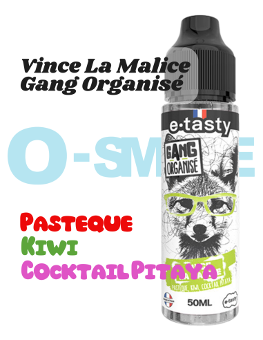 Vince La Malice "Pastèque, Kiwi, Cocktail Pitaya" - Gang Organisé