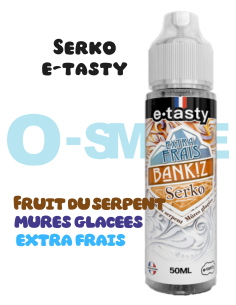 Bankiz - Serko "Fruit du serpent, Mûres glacées, Extra frais" - ETasty 50ml