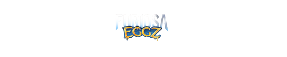 Furiosa Eggz